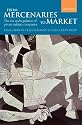 From Mercenaries to Market: The Rise and Regulation of Private Military Companies
