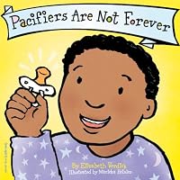 Pacifiers Are Not Forever (Board Book) (Best Behavior Series)