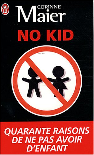 No Kid : Quarante raisons de ne pas avoir d'enfant