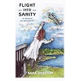 Flight into Sanity: A Memoir of Recovery