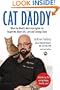 Cat Daddy: What the World's Most Incorrigible Cat Taught Me About Life, Love, and Coming Clean