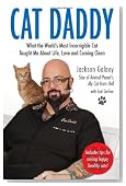 Cat Daddy: What the World's Most Incorrigible Cat Taught Me About Life, Love, and Coming Clean
