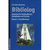 Bibliolog: Impulse f�r Gottesdienst, Gemeinde und SchuleBand 1: Grundformenvon "Uta Pohl-Patalong"