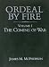 Ordeal by Fire, Volume 1: The Coming of War (v. 1)