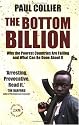 The Bottom Billion: Why the Poorest Countries are Failing and What Can Be Done About It
