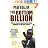 The Bottom Billion: Why the Poorest Countries are Failing and What Can Be Done About It