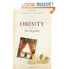 Obesity: The Biography (Biographies of Disease)