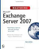 Mastering Microsoft Exchange Server 2007