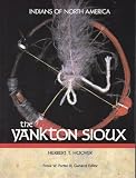 The Yankton Sioux (Indians of North America)