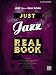 Just Jazz Real Book, B Flat Edition Fakebook(Real)