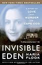 Invisible Eden: A Story of Love and Murder on Cape Cod
