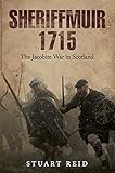 Sheriffmuir, 1715 : the Jacobite war in Scotland