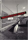 Prostitution Policy : Revolutionizing Practice Through A Gendered Perspective