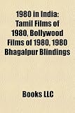 1980 in India: Tamil Films of 1980, Bollywood Films of 1980, 1980 Bhagalpur Blindings