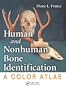 Human and Nonhuman Bone Identification: A Color Atlas