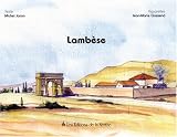 Lamb�se, capitale militaire de l'Afrique romaine