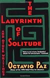 The Labyrinth of Solitude: The Other Mexico, Return to the Labyrinth of Solitude, Mexico and the United States, the Philanthropic Ogre