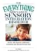 The Everything Parent's Guide To Sensory Integration Disorder: Get the Right Diagnosis, Understand Treatments, And Advocate for Your Child (Everything: Parenting and Family)