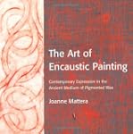 The Art of Encaustic Painting: Contem...