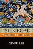 The Silk Road in World History (New Oxford World History)