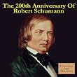 200th Anniversary Of Robert Schumann