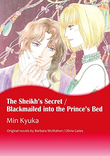 THE SHEIKH'S SECRET / BLACKMAILED INTO THE PRINCE'S BED (Mills & Boon comics)