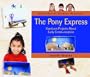 The Pony Express: Hands-On Projects About Early Communication (Great Social Studies Projects)