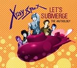 Lets Submerge: The Anthology