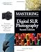 Mastering Digital SLR Photography, Second Edition