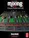 Mixing Audio, Second Edition: Concepts, Practices and Tools Mixing Audio, Second Edition: Concepts, Practices and Tools