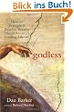 Godless: How an Evangelical Preacher Became One of America's Leading Atheists
