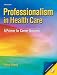 Professionalism in Healthcare: A Primer for Career Success (3rd Edition)