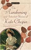 The Awakening and Selected Stories of Kate Chopin (Enriched Classics)