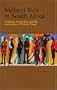 Indirect Rule in South Africa: Tradition, Modernity, and the Costuming of Political Power (Rochester Studies in African History and the Diaspora)