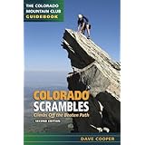 colorado scrambles climbs beyong the beaten path colorado mountain club guidebook