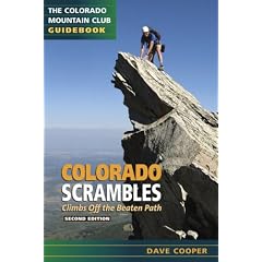 Colorado Scrambles: Climbs Off the Beaten Path: Dave Cooper