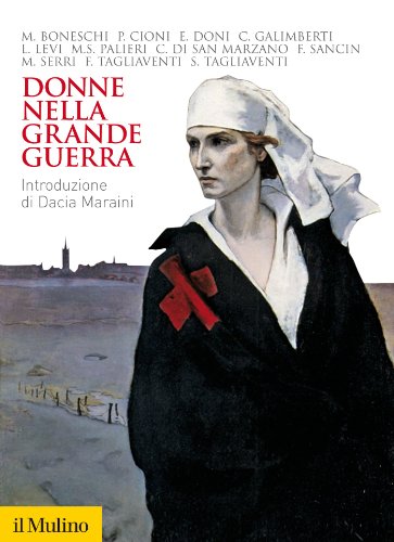 Donne nella Grande Guerra (Biblioteca storica) (Italian Edition)