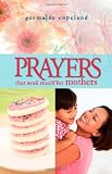 Prayers That Avail Much for Mothers (Prayers That Avail Much (Paperback))
