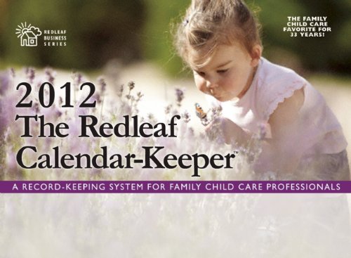 The Redleaf Calendar-KeeperTM 2012: A Record-Keeping System for Family Child Care Professionals (Redleaf Business Series)