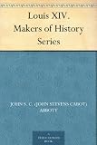 Louis XIV. Makers of History Series
