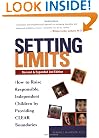 Setting Limits: How to Raise Responsible, Independent Children by Providing Clear Boundaries (Revised and Expanded Second Edition)
