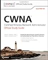 CWNA Certified Wireless Network Administrator Official Study Guide: Exam PW0-104 (CWNP Official Study Guides)