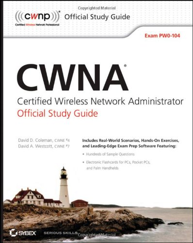 CWNA Certified Wireless Network Administrator Official Study Guide: Exam PW0-104 (CWNP Official Study Guides)