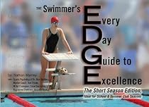 The EDGE: The Swimmer's Every Day Guide to Excellence The EDGE: The Swimmer's Every Day Guide to Excellence