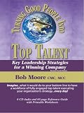 Review The Effectiveness Press  / Turning Good People Into Top Talent: Key Leadership Strategies for a Winning Company, Revised Fourth Edition