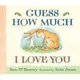 Guess How Much I Love You ~ Sam McBratney