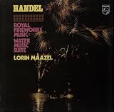 Handel Royal Fireworks - Water Music - Lorin Maazel
