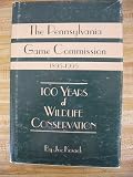 The Pennsylvania Game commission, 1895-1995: 100 Years of Wildlife Conservation