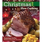 christmas slow cooking over 250 hassle free holiday recipes for the electric slow cooker