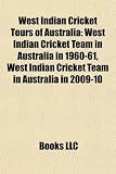 West Indian Cricket Tours of Australia: West Indian Cricket Team in Australia in 1960-61, West Indian Cricket Team in Australia in 2009-10